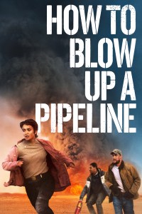 How to Blow Up a&nbsp;Pipeline(2022)
